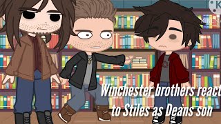 Winchester brothers react to Stiles as Deans son  reaction video  unfinished [upl. by Inga]