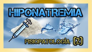 HIPONATREMIA  Pseudohiponatremia e hiponatremia hiperosmolar Parte 2 [upl. by Anelrahc645]