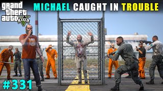 MICHAEL TRYING TO RESCUE FRIEND FROM PRISON  GTA 5 GAMEPLAY 331 [upl. by Moreno304]