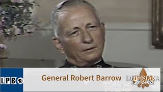 General Robert Barrow  Louisiana Legends [upl. by Leeda601]