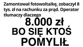 8 tys zł za prąd Pierwszy rachunek po zamontowaniu fotowoltaiki w domu [upl. by Lleval844]