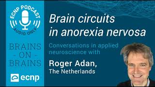 From neuropeptides to brain circuits in anorexia nervosa  Brains On Brains [upl. by Hardin]