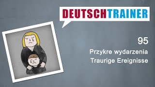 Niemiecki dla początkujących A1A2  Deutschtrainer Przykre wydarzenia [upl. by Codee]