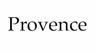 How to Pronounce Provence [upl. by Puiia]