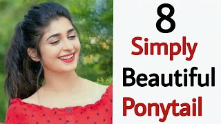 8 Simply beautiful ponytails  Easy hairstyle ponytail hairstyles  pony for girls [upl. by Trant]