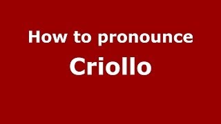 How to Pronounce Criollo  PronounceNamescom [upl. by Nareht]