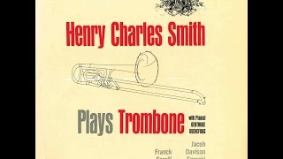 Henry Charles Smith Plays Trombone SIDE I [upl. by Youngman]