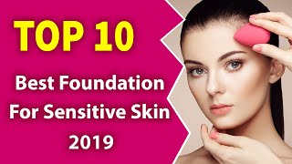 Best Foundation For Sensitive Skin 2019  Great [upl. by Ruhtracam]