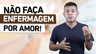 NÃO FAÇA ENFERMAGEM POR AMOR [upl. by Britta]