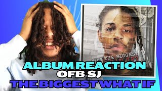 OFB SJ  ALBUM REACTION  The Biggest What If [upl. by Platas62]