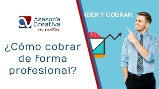 Cómo cobrar de forma profesional [upl. by Sigfrid]