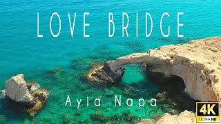 Love Bridge 4K  Ayia Napa  Cyprus [upl. by Hailat]