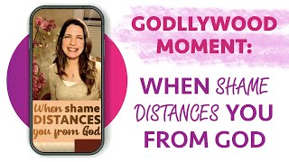 Godllywood Moment WHEN SHAME DISTANCES YOU FROM GOD [upl. by Dnomder782]