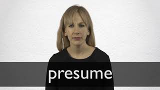 How to pronounce PRESUME in British English [upl. by Neroled]