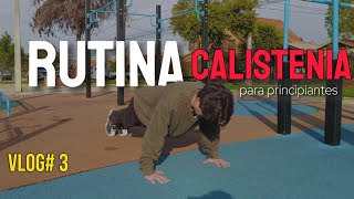 RUTINA DE CALISTENIA para PRINCIPIANTES  Vlog 3 Calistenia Chile [upl. by Loggins]