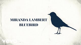 Miranda Lambert  Bluebird Lyric Video [upl. by Onitrof]