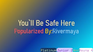 YouII Be Safe Here Rivermaya KaraokeMinus OneInstrumentalReyna 4 [upl. by Bennet]