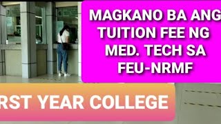 MAGKANO TUITION FEE NG MED TECH SA FEUNRMF First Year College 20202021 [upl. by Zysk481]