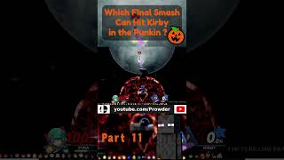 Who Can Hit Kirby In The Pumpkin With A Final Smash  Part 11 [upl. by Carolin418]