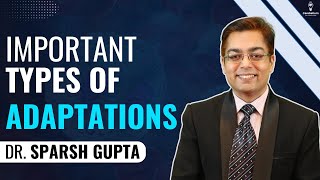 Important Types of Adaptations with Dr Sparsh Gupta cerebellumacademy neetpg fmge [upl. by Ailecra34]