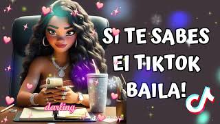 SI TE SABES EL TIKTOK BAILA  2024 💞 [upl. by Tada611]