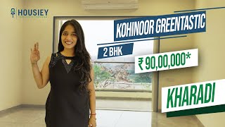 Kohinoor Greentastic Kharadi Pune  2 BHK Sample Flat Tour  Kohinoor Kharadi New Project [upl. by Asirahc207]