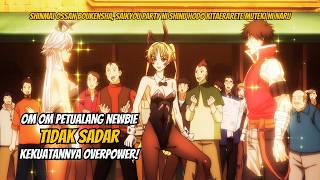 OMOM PETUALANG NEWBIE TIDAK SADAR OVERPOWER  ALUR CERITA ANIME Shinmai Ossan Boukensha 7 [upl. by Rafferty859]