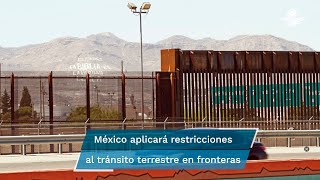 Por Covid19 México anuncia restricciones en fronteras a partir del 19 de marzo [upl. by Katz]