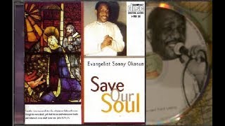 Evangelist Dr Sonny Okosuns  Save Our Soul [upl. by Tergram751]