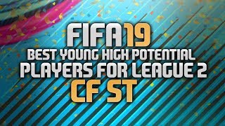 Best Young Cheap High Potential Strikers For A League 2 Career Mode FIFA 19 [upl. by Winou]