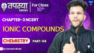 Ionic Compounds Class 10Metals amp Non Metals Class 10 Science One Shot CBSE 2024 BOARD [upl. by Wystand]