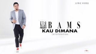 Bams  Kau Dimana Lyrics [upl. by Elleira320]