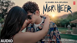 MERI HEER Full Audio  KAMBI RAJPURIA  Latest Punjabi Songs 2024  TSeries [upl. by Andryc]