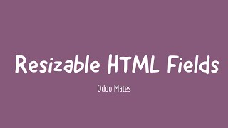 43 How To Enable Resizable Option For Html Field In Odoo  Odoo 15 Development Tutorials [upl. by Ellierim938]