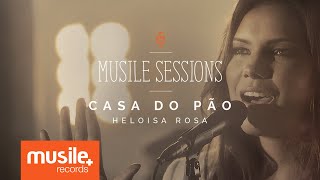 Heloisa Rosa  Casa do Pão Live Session [upl. by Pierson]