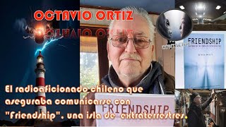 El radioaficionado chileno que aseguraba comunicarse con quotFriendshipquot una isla de extraterrestres [upl. by Trahurn]