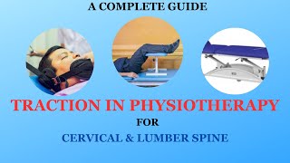 CERVICAL amp LUMBER TRACTION IN PHYSIOTHERAPY A COMPLETE GUIDE [upl. by Aon182]