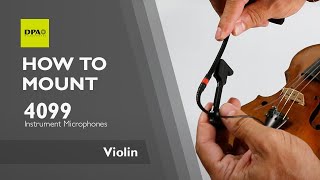 How to mount the DPA 4099 Instrument Mic on a violin with a clip [upl. by Frederica]