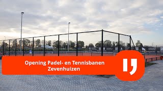 Opening Padel en tennisbanen in Zevenhuizen [upl. by Solhcin251]