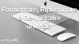 Formattare Ripristinare e ReInstallare un Mac OS [upl. by Aisanat]