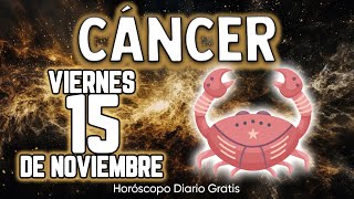 CAMBIO BRUTAL🤯VAS A VIVIR UN CIERRE DE ORO🌕💝 cáncer ♋ Horóscopo diario 15 DE NOVIEMBRE 2024 🔮 new [upl. by Kendal]