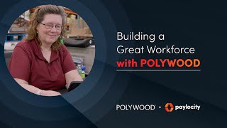 Building a Great Workforce with Paylocity at POLYWOOD [upl. by Tavia541]