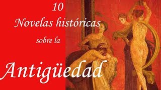 top 10 novelas históricas sobre la Antigüedad [upl. by Resarf]