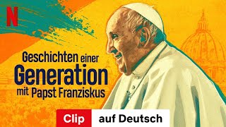 Geschichten einer Generation – mit Papst Franziskus Staffel 1 Clip  Trailer auf Deutsch  Netflix [upl. by Caty206]