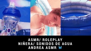 ASMR ROLEPLAY Tu niñera te cuida Alberca Sonidos de Agua💧 Andrea ASMR 🦋 [upl. by Barty]