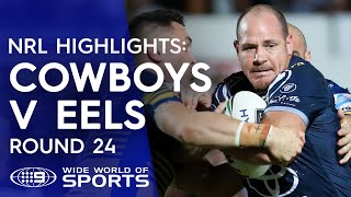 NRL Highlights North Queensland Cowboys v Parramatta Eels  Round 24 [upl. by Franny597]