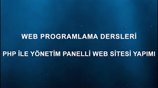 PHP ile Sıfırdan Yönetim Panelli Web Sitesi Yapımı  PHP Admin Panel  PHP MySQL PhpMyAdmin FTP [upl. by Aliemaj675]