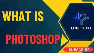 What is Photoshop  Line Tech [upl. by Anauqahc]