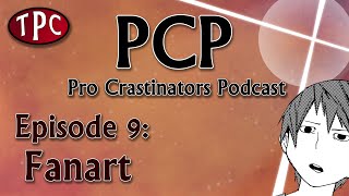 Pro Crastinators Podcast Episode 9  Fanart [upl. by Huei]