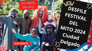 🔴EN VIVO DESFILE Y FESTIVAL DEL MITO EN CIUDAD DELGADO 🇸🇻 [upl. by Nuncia25]